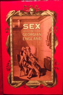 Sex in Georgian England: Attitudes and Prejudices from the 1720s to the 1820s
