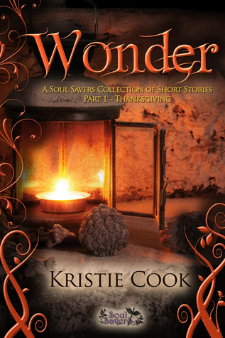 Wonder: A Soul Savers Collection of Short Stories: Part 1 - Thanksgiving