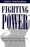 Fighting Power: How to Develop Explosive Punches, Kicks, Blocks, and Grappling