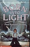 Born into Light by Paul Samuel Jacobs