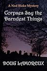 Corpses Say The Darndest Things by Doug Lamoreux Corpses Say The Darndest Things by Doug Lamoreux