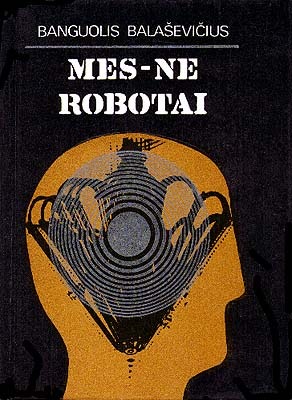 Mes - ne robotai