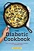 The Diabetic Cookbook: Easy...