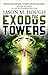 The Exodus Towers (Dire Earth Cycle, #2)