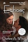 Echoes (Cornerstone Deep, #2) Echoes (Cornerstone Deep, #2)