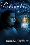 Dissolve by Andrea Heltsley