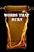 Words that Burn by Wayne F. Burke