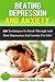 Beating Depression and Anxiety: 20 Techniques to a new you by Building Confidence and learning to Love Yourself!