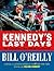 Kennedy's Last Days by Bill O'Reilly
