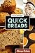 Good Eating's Quick Breads: A Collection of Convenient and Unique Recipes for Muffins, Scones, Loaves, and More