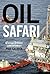 Oil Safari: In Search of the Source of America's Fuel