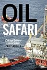 Book cover for Oil Safari: In Search of the Source of America's Fuel