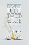 Powder Blue Tweed & Rye by Faye Whittaker Powder Blue Tweed & Rye by Faye Whittaker