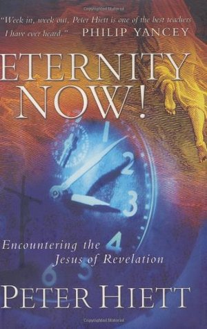 Eternity Now! Encountering the Jesus of Revelation (Hardcover)