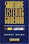 Shortwave Listening Guidebook: The Complete Guide to Hearing the World