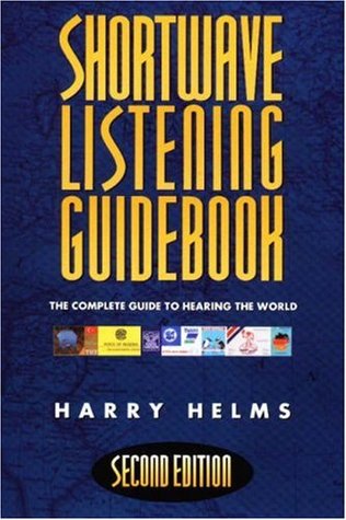 Shortwave Listening Guidebook: The Complete Guide to Hearing the World (Paperback)