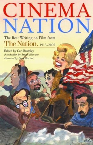 Cinema Nation: The Best Writing on Film from The Nation. 1913-2000 (Nation Books)