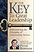 The Key To Great Leadership: Rediscovering the Principles of Outstanding Service