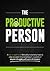 The Productive Person by Chandler Bolt