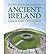Ancient Ireland: Exploring Irish Historic Monuments