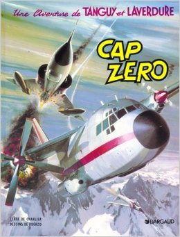 Tanguy et Laverdure 7: Cap Zéro (Tanguy et Laverdure #7)