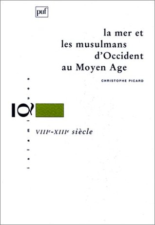 La mer et les musulmans d'Occident au Moyen Age - VIIIe-XIIIe síécle