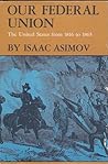 Our Federal Union: The United States from 1816 to 1865