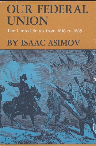 Our Federal Union: The United States from 1816 to 1865 (Hardcover)