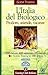 L'Italia del biologico: Prodotti, aziende, vacanze