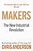 Makers: The New Industrial Revolution