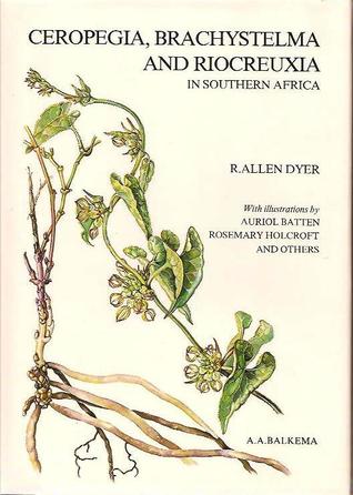 Ceropegia, Brachystelma and Riocreuxia in Southern Africa: With Illustrations