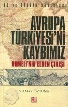 93 ve Balkan Savaşları: Avrupa Türkiyesi'ni Kaybımız, Rumeli'nin Elden Çıkışı