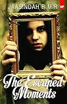 The Escaped Moments