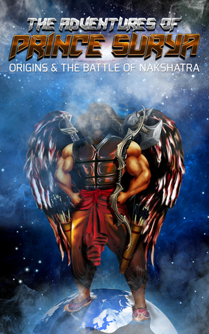 Origins and the Battle of Nakshatra (The Adventures of Prince Surya, #1)