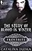The Study of Blood in Winter  (Frostbite #4)