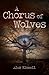 A Chorus of Wolves