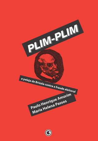 Plim-Plim: a peleja de Brizola contra a fraude eleitoral