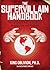 The Supervillain Handbook: The Ultimate How-to Guide to Destruction and Mayhem (Supervillainy, #1)