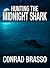 Hunting the Midnight Shark ...