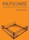 Polityczność. Przewodnik Krytyki Politycznej by Chantal Mouffe