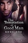 The Temptation of a Good Man by Delaney Diamond