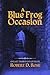 A Blue Frog Occasion (The East Thumb Chronicles)