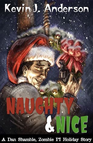 Naughty & Nice (Dan Shamble, Zombie P.I., #3.5)
