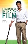 Figurations in Indian Film Figurations in Indian Film