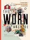 The WORN Archive: A Fashion Journal about the Art, Ideas, & History of What We Wear