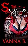 Raven's Reign  (The Succubus #2)