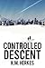 Controlled Descent