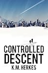 Controlled Descent by K.M. Herkes