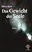 Das Gewicht der Seele by Oliver Kern