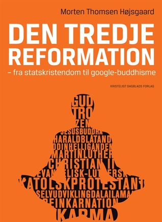 Den tredje reformation - Fra statskristendom til google-buddhisme